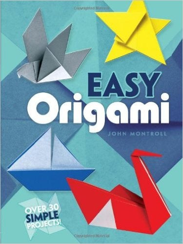 Easy Origami: Over 30 simple projects! (Dover Origami Papercraft)
