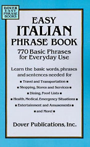 Easy Italian Phrase Book: Over 750 Basic Phrases for Everyday Use (Dover Language Guides Italian)