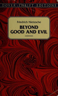 Beyond Good and Evil: Prelude to a Philosophy of the Future (Thrift Editions)
