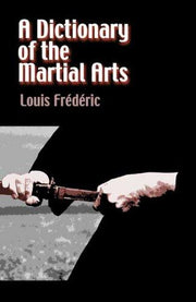 A Dictionary of the Martial Arts