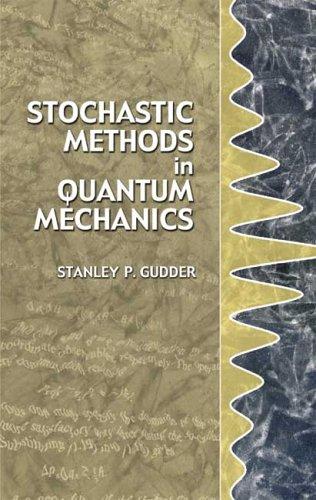 Stochastic Methods in Quantum Mechanics (Dover Books on Physics)