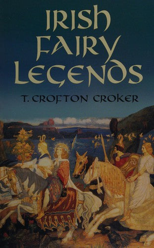 Irish Fairy Legends (Celtic, Irish)