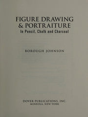 Figure Drawing and Portraiture: In Pencil, Chalk and Charcoal