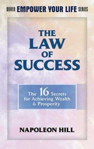 The Law of Success: The 16 Secrets for Achieving Wealth & Prosperity (Dover Empower Your Life)