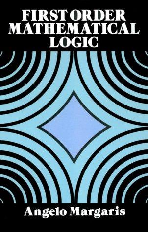 First Order Mathematical Logic (Dover Books on Mathema 1.4tics)