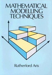 Mathematical Modelling Techniques (Dover Books on Computer Science)