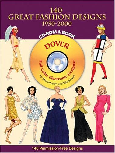 140 Great Fashion Designs, 1950-2000, CD-ROM and Book (Dover Electronic Clip Art)