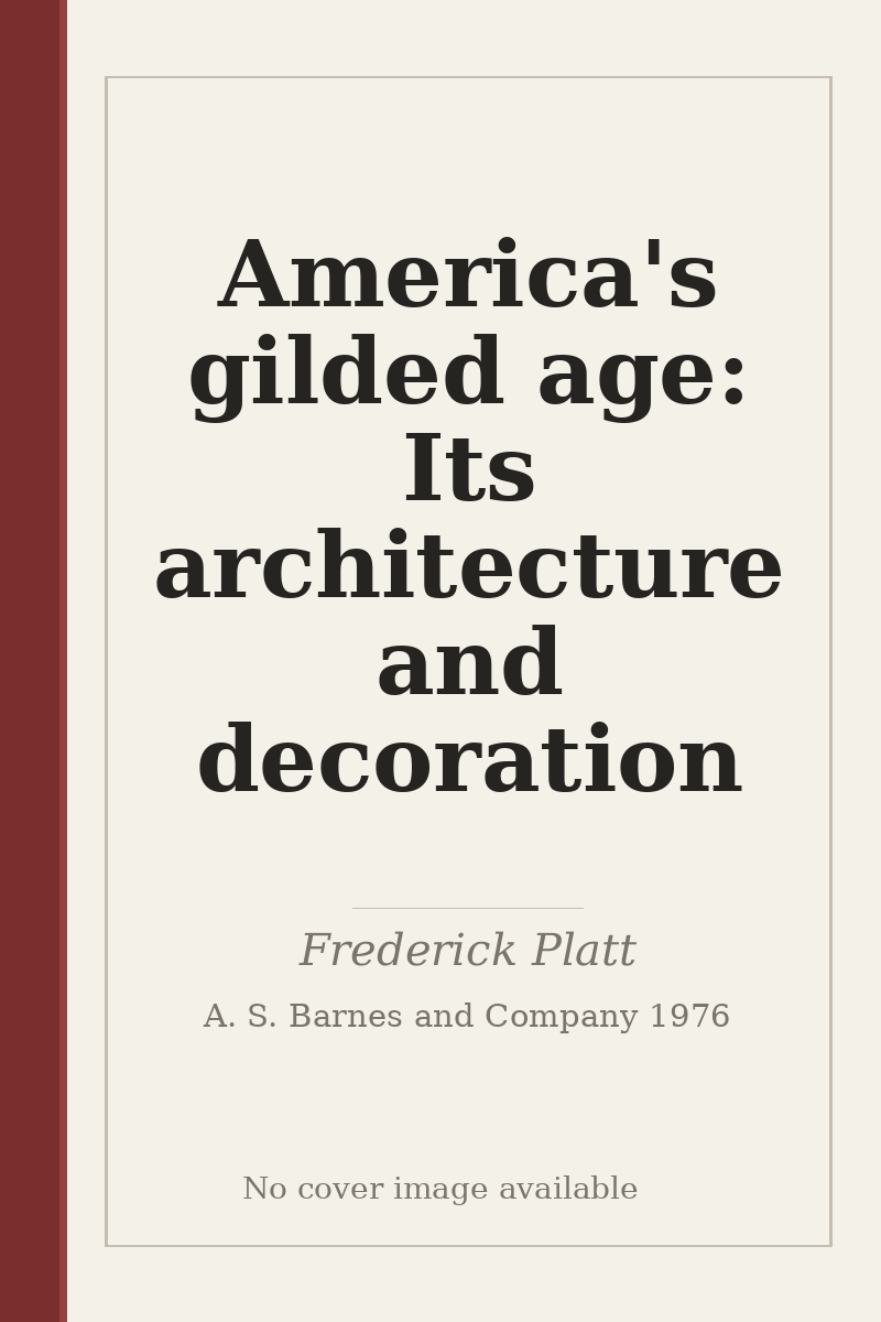 America's gilded age: Its architecture and decoration - no cover image available