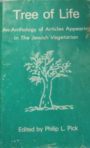 Tree of Life: An Anthology of Articles Appearing in "The Jewish Vegetarian", 1966-74