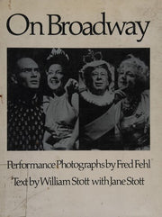 On Broadway. Performance Photographs by Fred Fehl