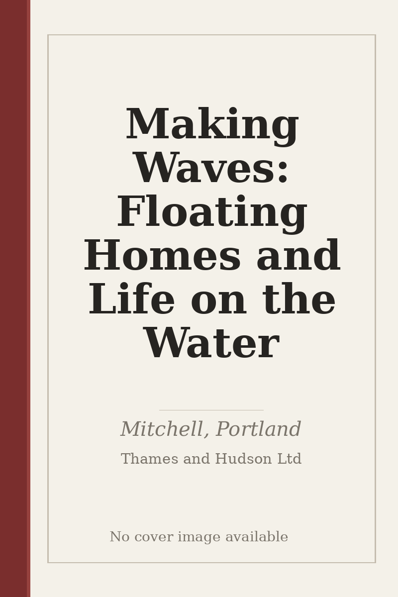 Making Waves: Floating Homes and Life on the Water - no cover image available