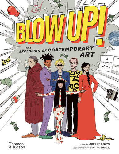 Blow Up!: The Explosion of Contemporary Art (Thames & Hudson)