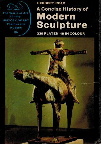 A Concise History of Modern Sculpture (World of Art S.)