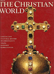 The Christian World: A Social and Cultural History of Christianity