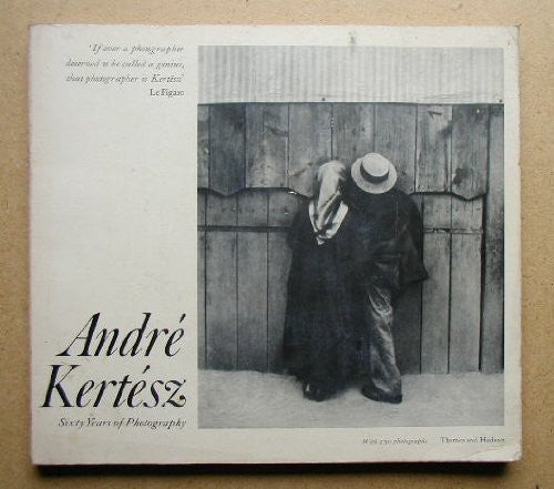 Andre Kertesz: Sixty Years of Photography