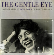 The Gentle Eye: Photographs by Jane Bown of The Observer