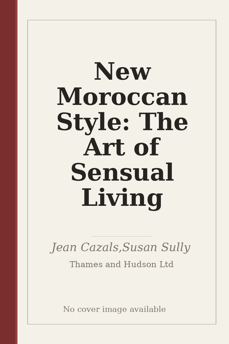 New Moroccan Style: The Art of Sensual Living - no cover image available