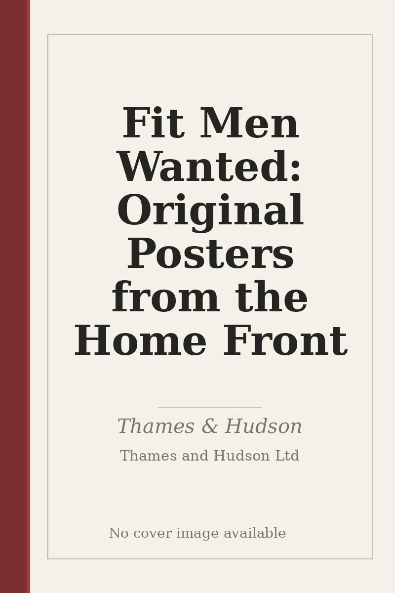 Fit Men Wanted: Original Posters from the Home Front - no cover image available