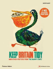 Keep Britain Tidy: And Other Posters from the Nanny State