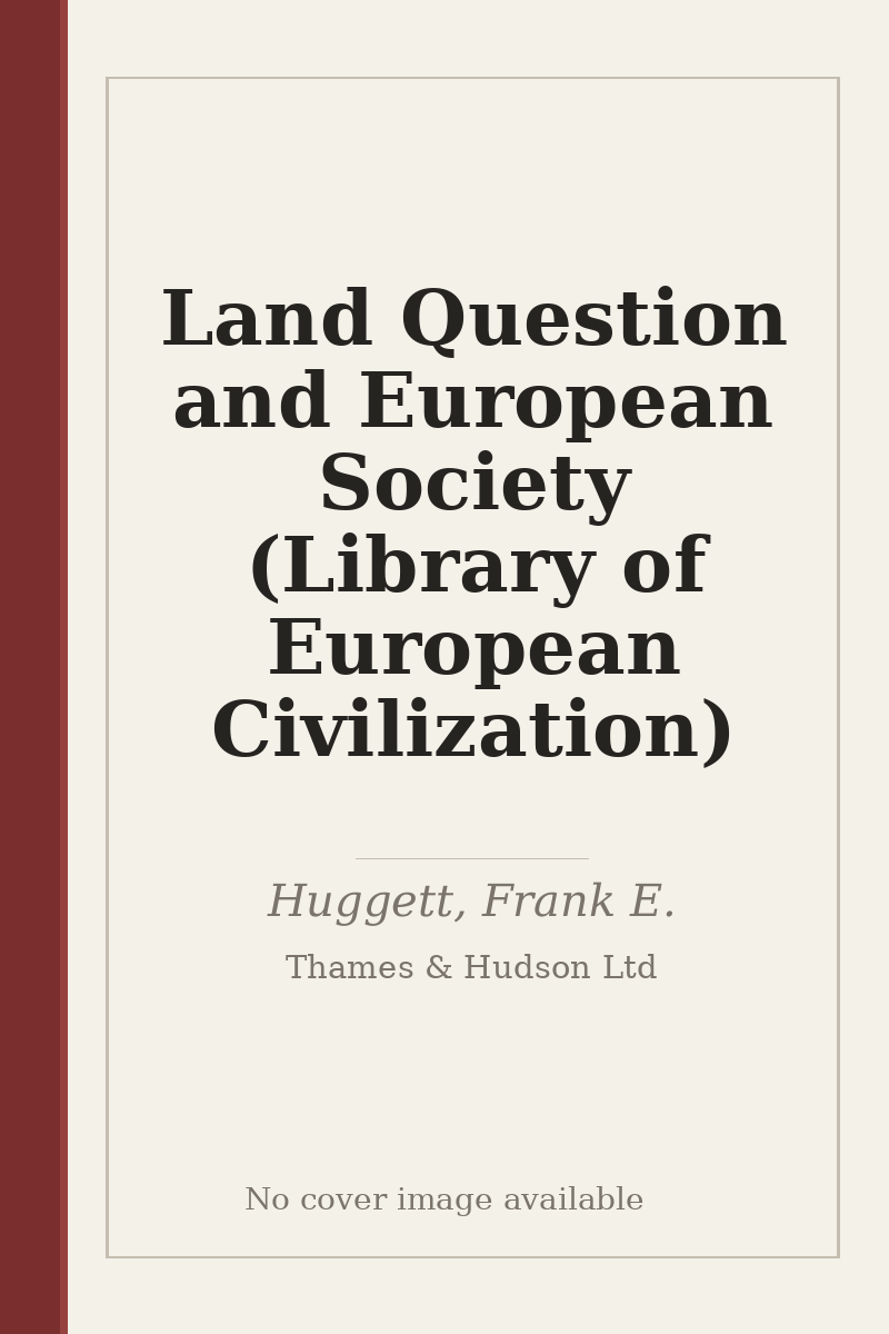 Land Question and European Society (Library of European Civilization) - no cover image available