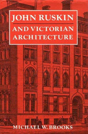 John Ruskin and Victorian Architecture