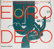 Euro Deco: British Modern, French Modern, Spanish Art Deco, Dutch Modern, German Modern, Italian Art Deco