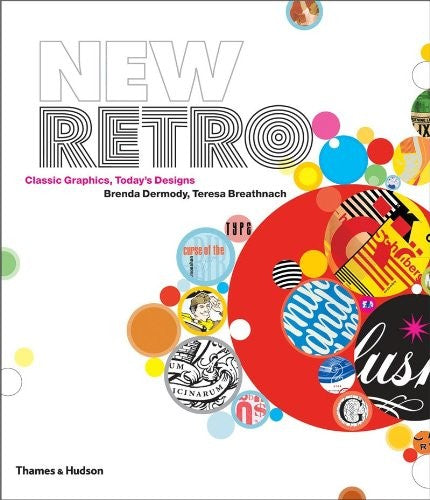New Retro: Classic Graphics, Today's Designs