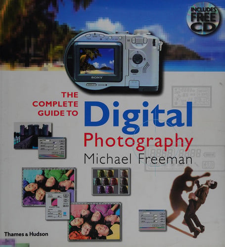 The Complete Guide to Digital Photography