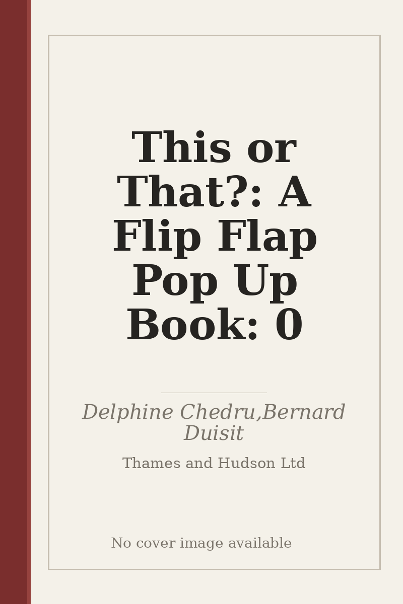 This or That?: A Flip Flap Pop Up Book: 0 - no cover image available