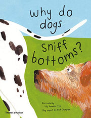 Why do dogs sniff bottoms?: Curious questions about your favourite pet (Favourite Pets)