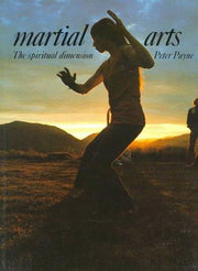 Martial Arts: The Spiritual Dimension (Art and Imagination)