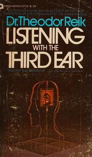 Listening With the Third Ear: The Inner Experience of a Psychoanalyst