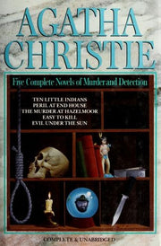 Agatha Christie: 5 Complete Novels of Murder and Detection - 10 Little Indians, Peril At End House, Murder at Hazelmoor, Easy to Kill & Evil Under the Sun