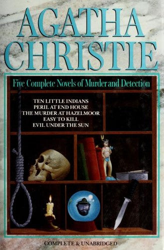 Agatha Christie: 5 Complete Novels of Murder and Detection - 10 Little Indians, Peril At End House, Murder at Hazelmoor, Easy to Kill & Evil Under the Sun