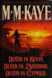 Three Complete Mysteries Omnibus: Death in Kenya, Death in Zanzibar, and, Death in Cyprus