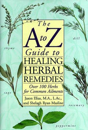 The A to Z Guide to Healing Herbal Remedies