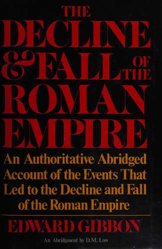 The Decline and Fall of the Roman Empire