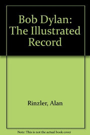 Bob Dylan: The Illustrated Record