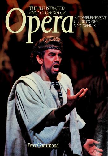 The Illustrated Encyclopedia of Opera