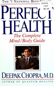 Perfect Health: The Complete Mind/Body Guide