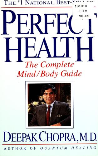 Perfect Health: The Complete Mind/Body Guide