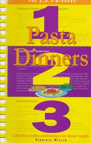 Pasta Dinners 1 2 3: 125,000 Possible Combinations for Dinner Tonight (The 1, 2, 3 Dinners)