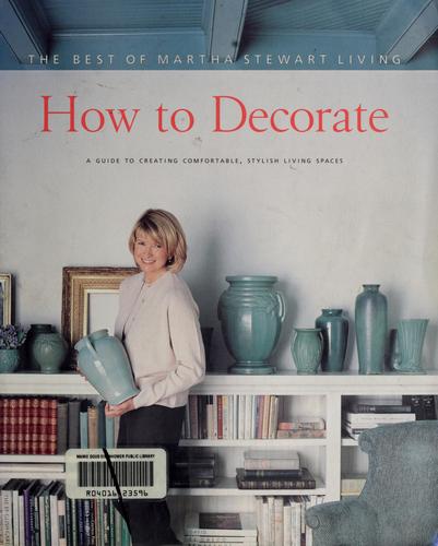 How to Decorate: The Best of Martha Stewart Living