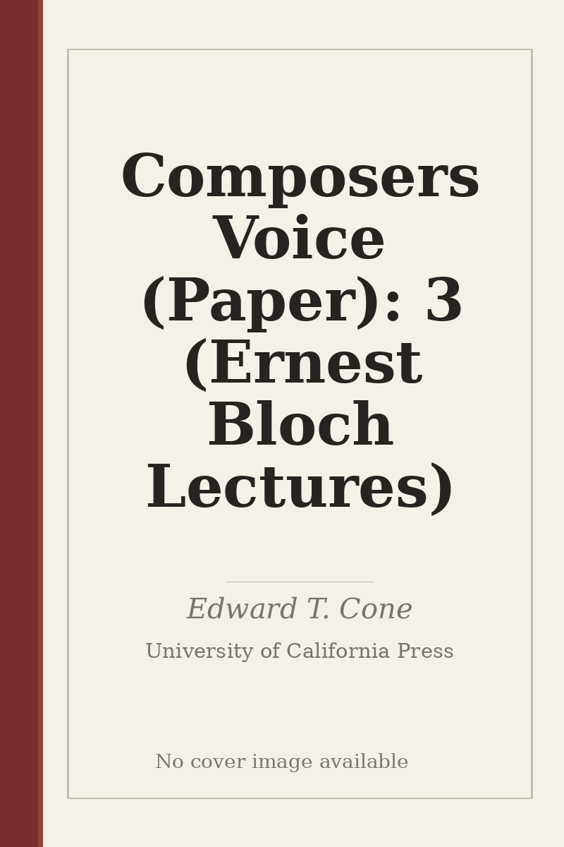 Composers Voice (Paper): 3 (Ernest Bloch Lectures) - no cover image available