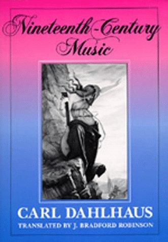 Nineteenth-Century Music (California Studies in 19th-Century Music): Volume 5