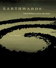 Earthwards – Robert Smithson & Art After Babel: Robert Smithson and Art after Babel
