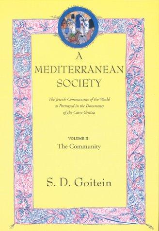 Mediterranean Society: The Jewish Communities of the Arab World as Portrayed in the Documents of the Cairo Geniza, The Community: 6 (Near Eastern Center, UCLA)