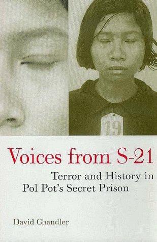Voices from S-21: Terror and History in Pol Pot's Secret Prison