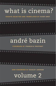 What Is Cinema? Volume II: 2