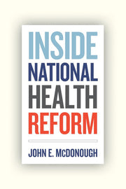 Inside National Health Reform: Volume 22 (California/Milbank Books on Health and the Public)